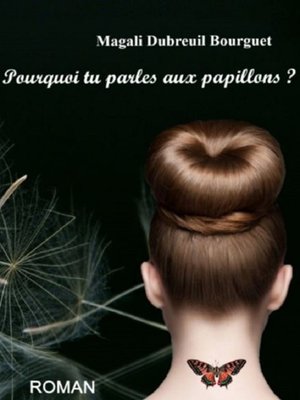 cover image of Pourquoi tu parles aux papillons ?